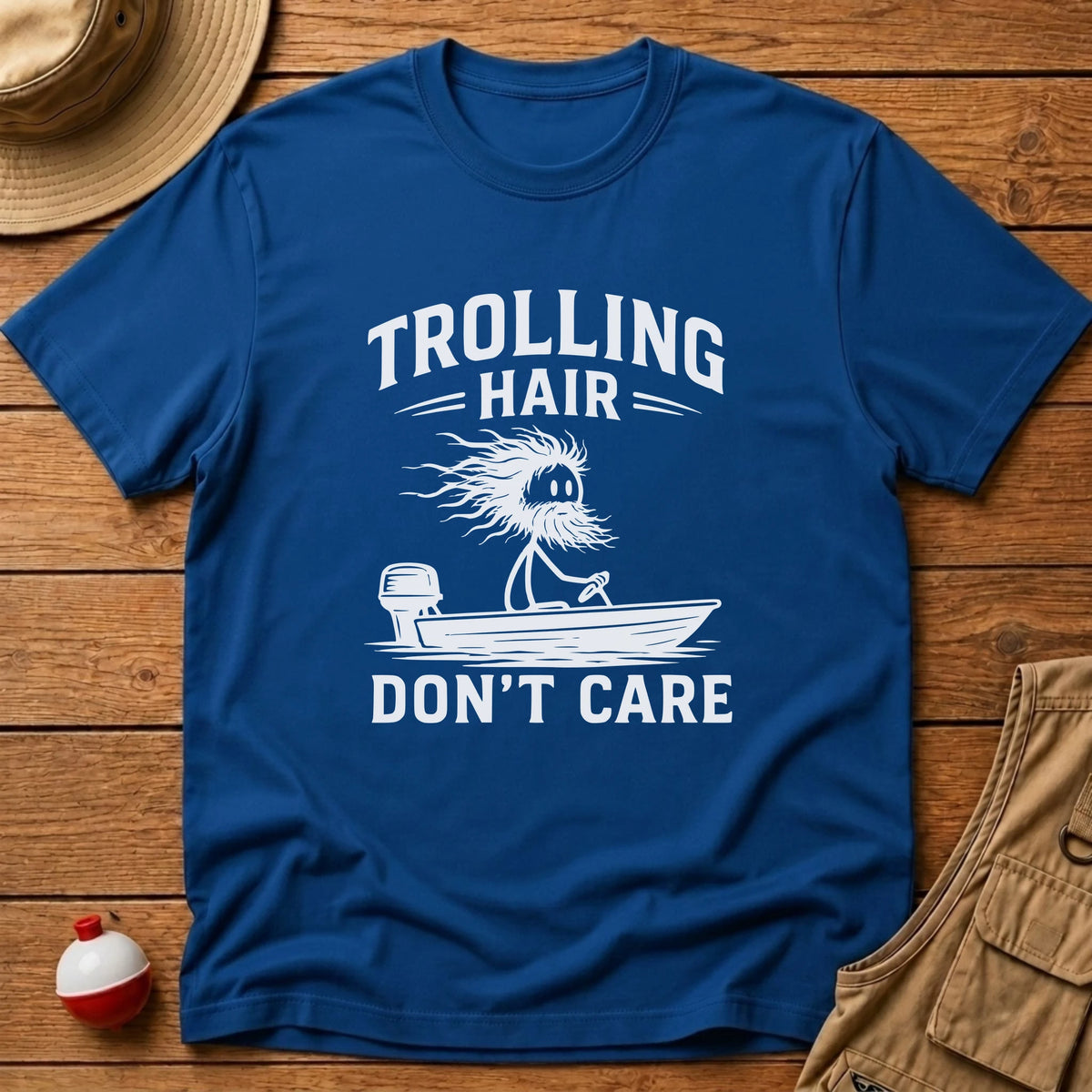 Trolling Hair Dont Care T-Shirt - Floating Bobber