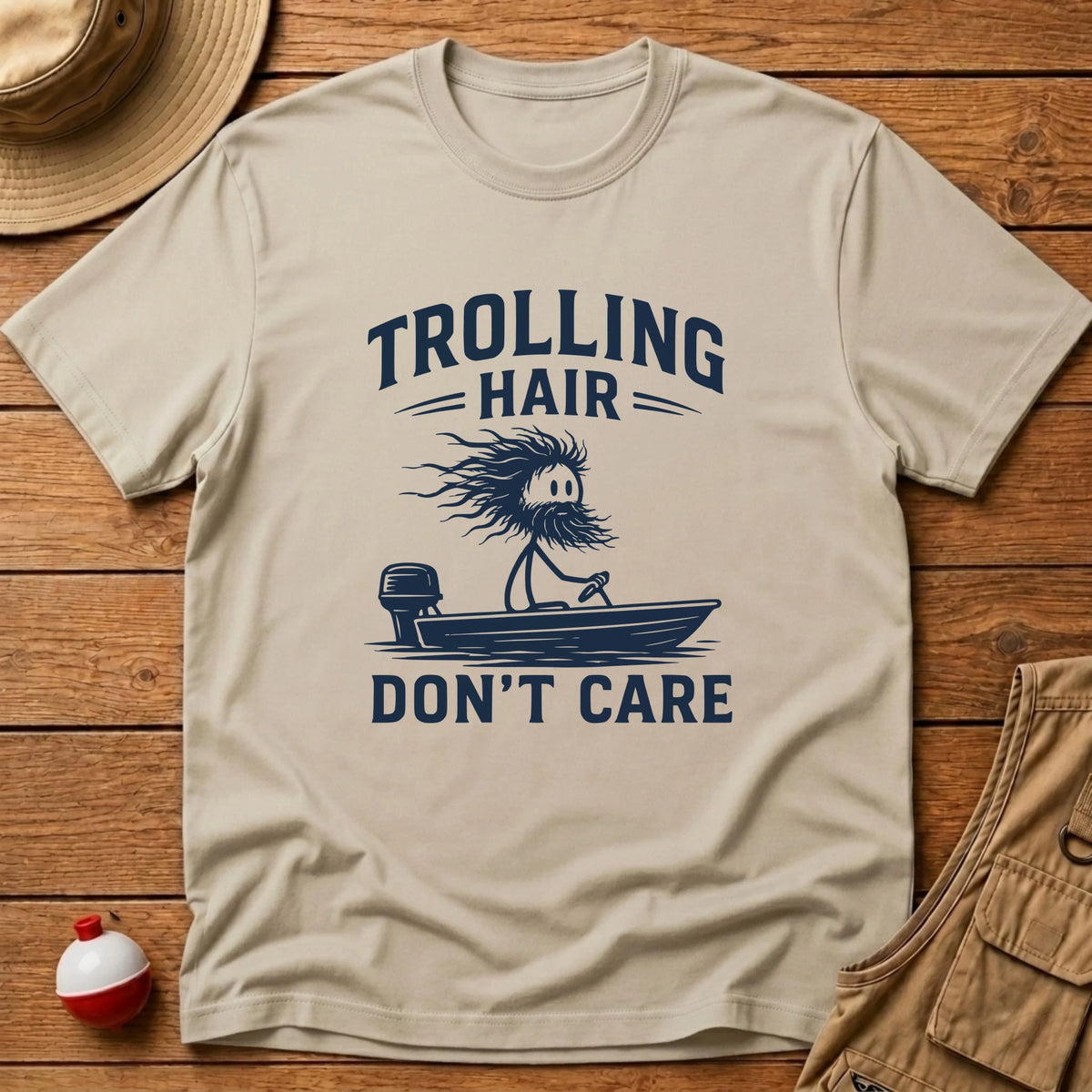 Trolling Hair Dont Care T-Shirt - Floating Bobber