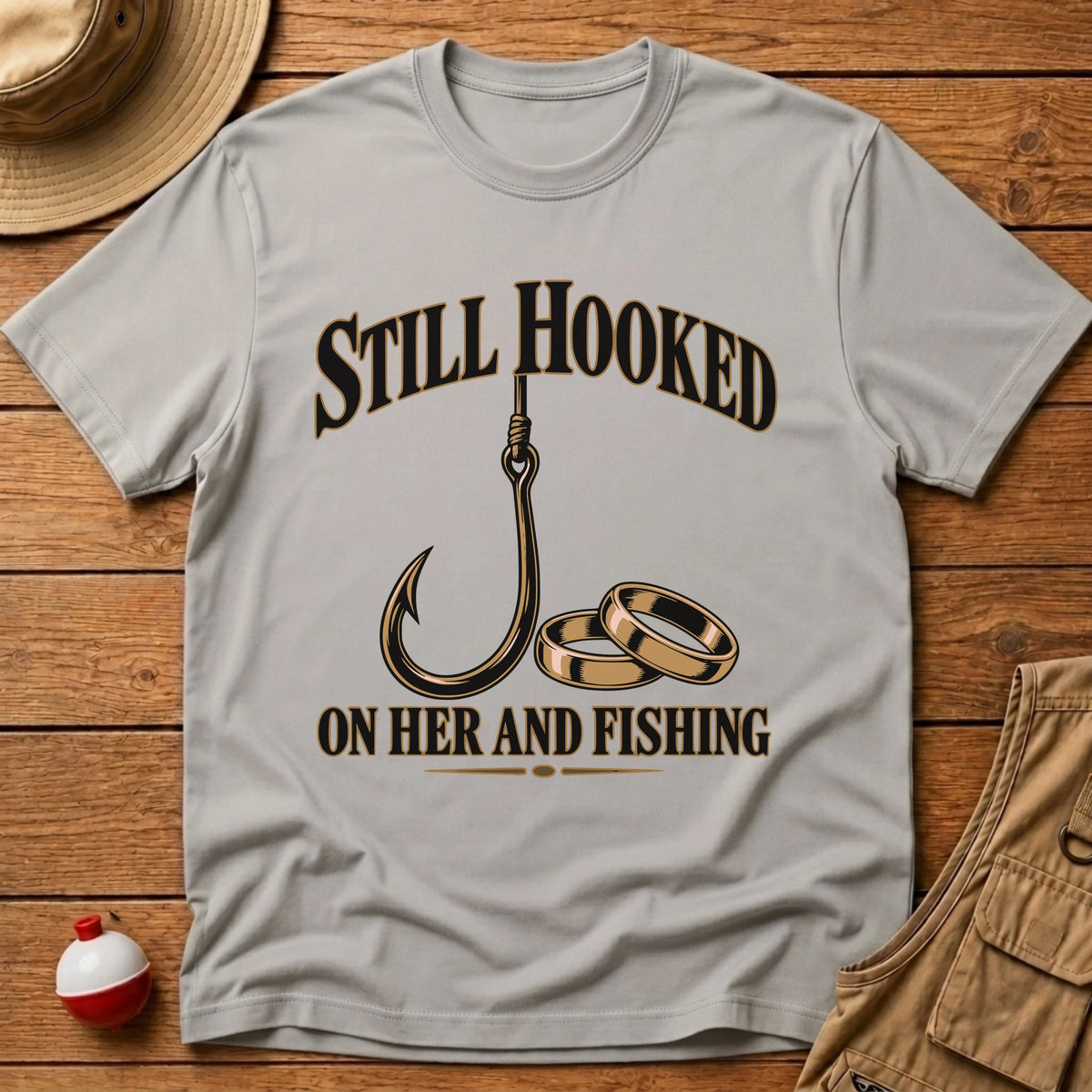 Still Hooked T-Shirt - Floating Bobber