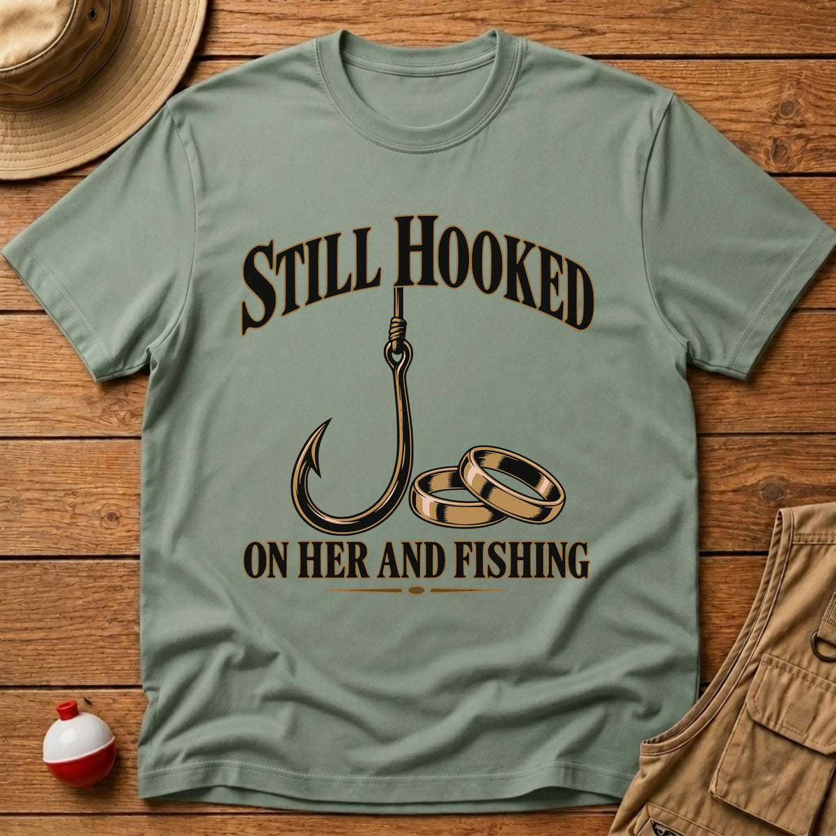 Still Hooked T-Shirt - Floating Bobber