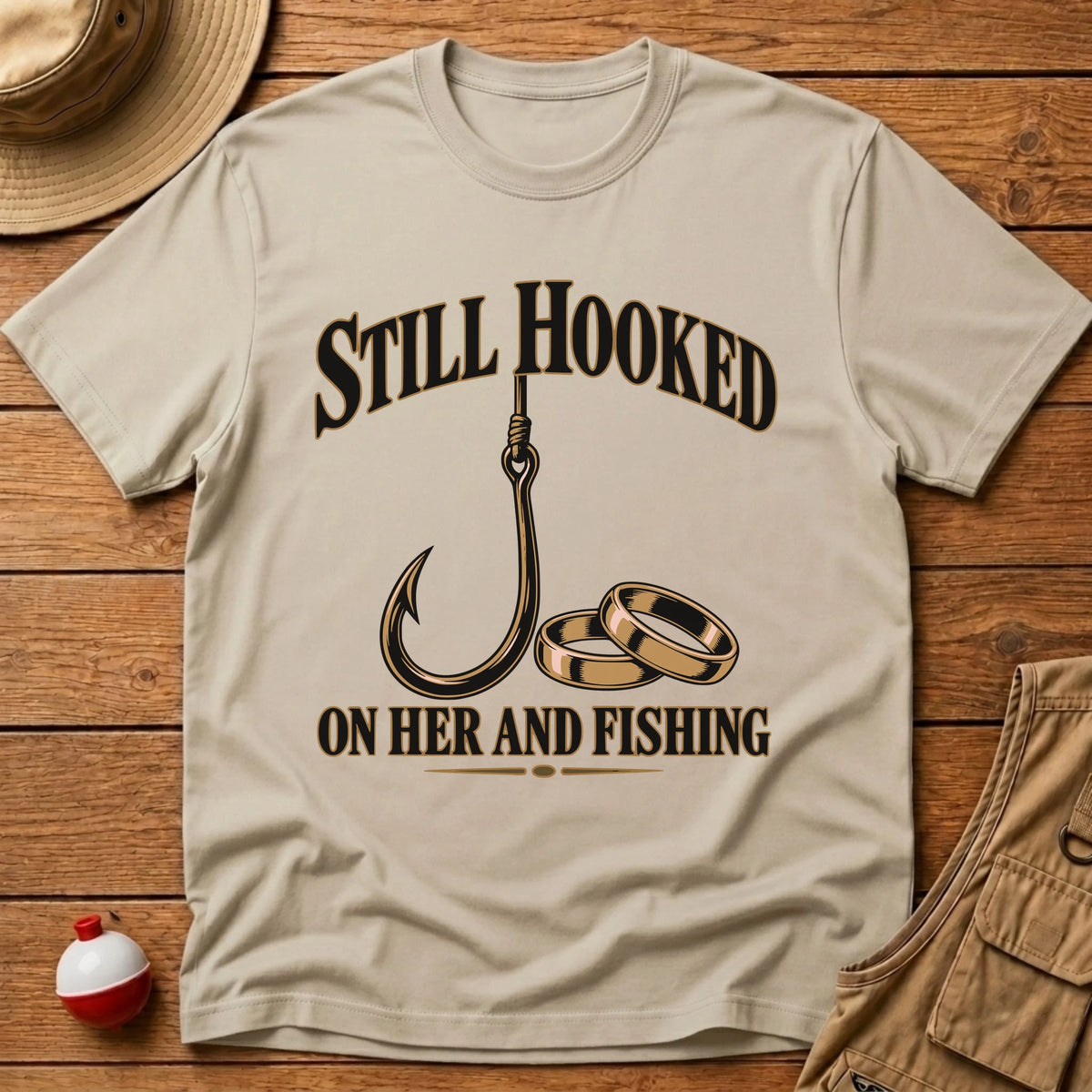 Still Hooked T-Shirt - Floating Bobber